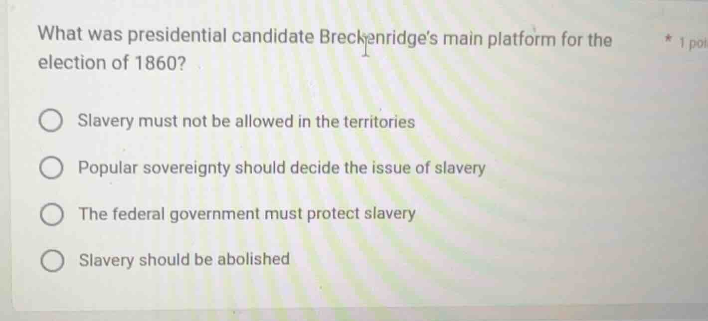 what was presidential candidate breckenridges main platform for the ele…