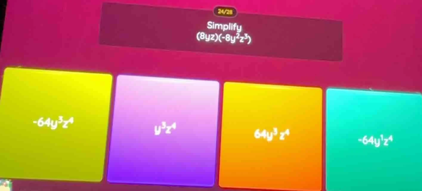 24/28 simplify $(8yz)(-8y^{2}z^{3})$ $-64y^{3}z^{4}$ $y^{3}z^{4}$ $64y^…