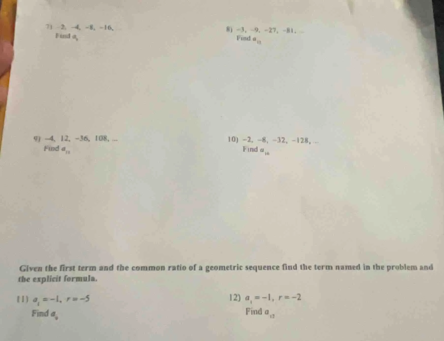 7) -2, -4, -8, -16, ... find $a_9$ 8) -3, -9, -27, -81, ... find $a_{12…