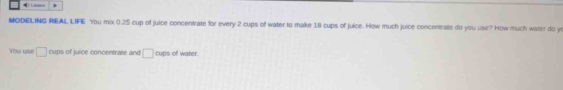 modeling real life you mix 0.25 cup of juice concentrate for every 2 cu…