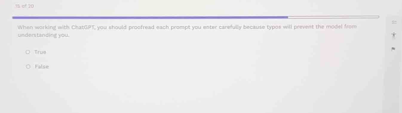 15 of 20 when working with chatgpt, you should proofread each prompt yo…