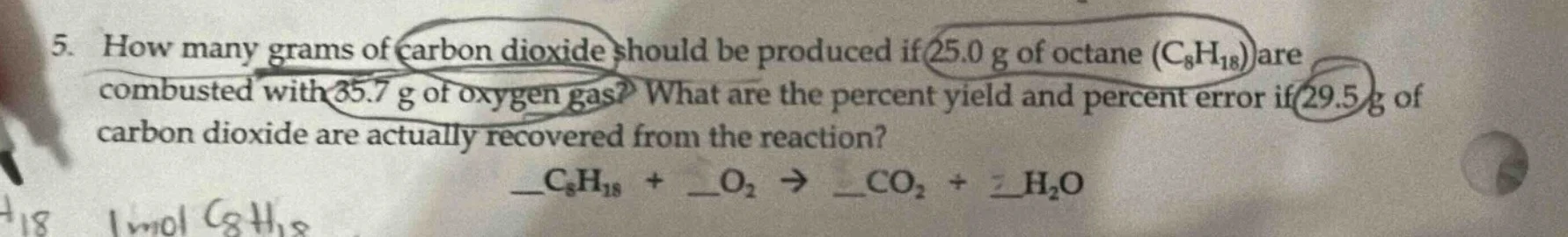5. how many grams of carbon dioxide should be produced if 25.0 g of oct…