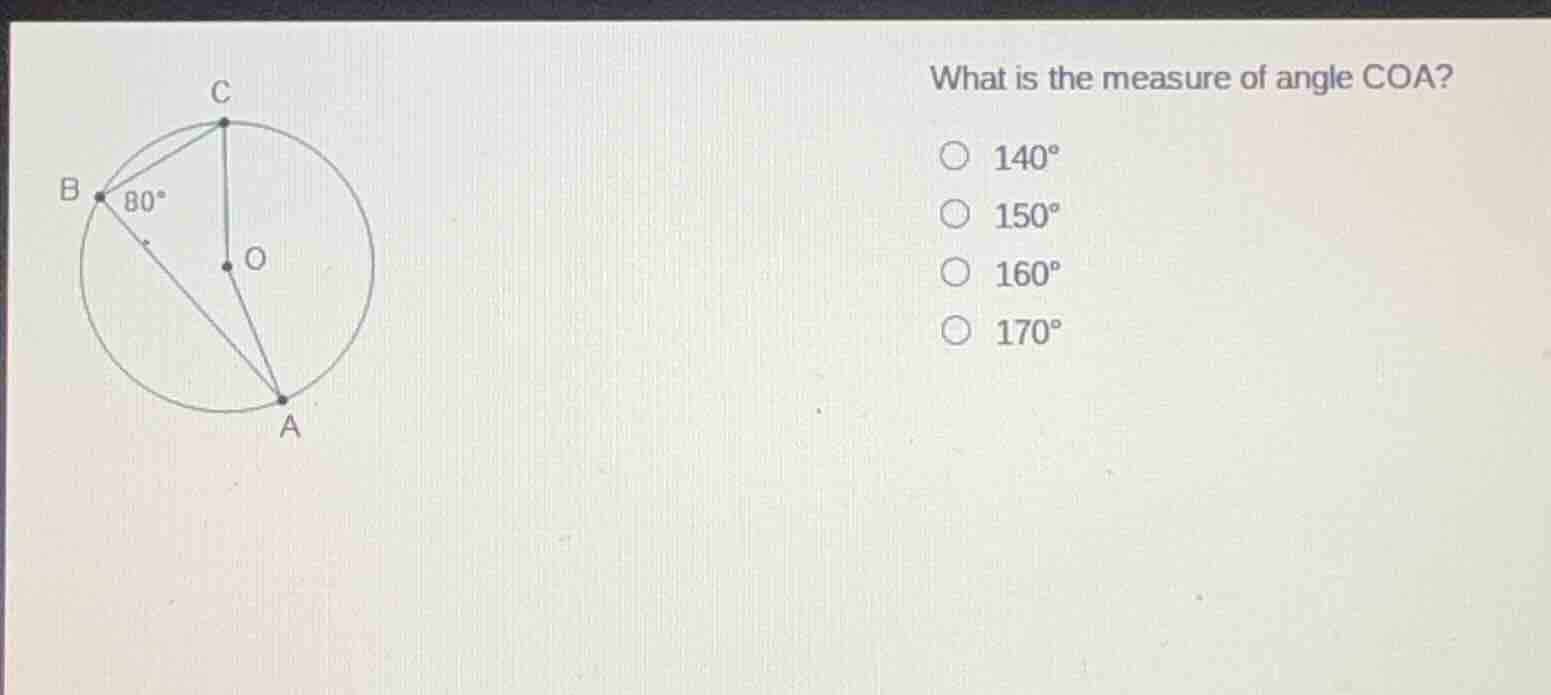 what is the measure of angle coa? 140° 150° 160° 170°