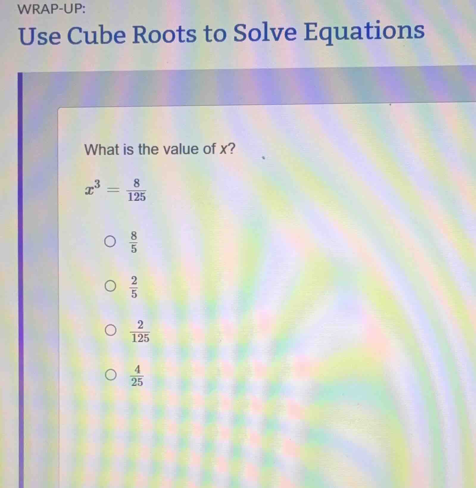 wrap-up: use cube roots to solve equations what is the value of x? $x^3…