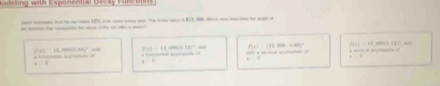 modeling with exponential decay functions a new automobile loses 12% of…