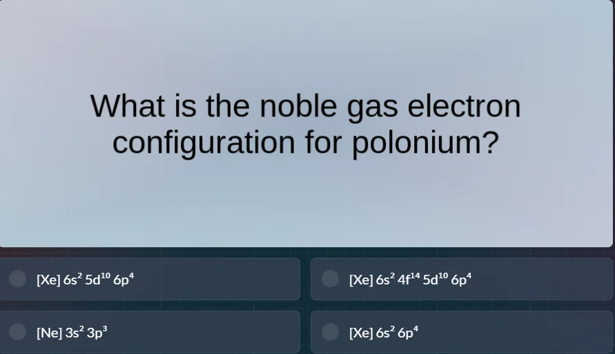what is the noble gas electron configuration for polonium? xe 6s² 5d¹⁰ …