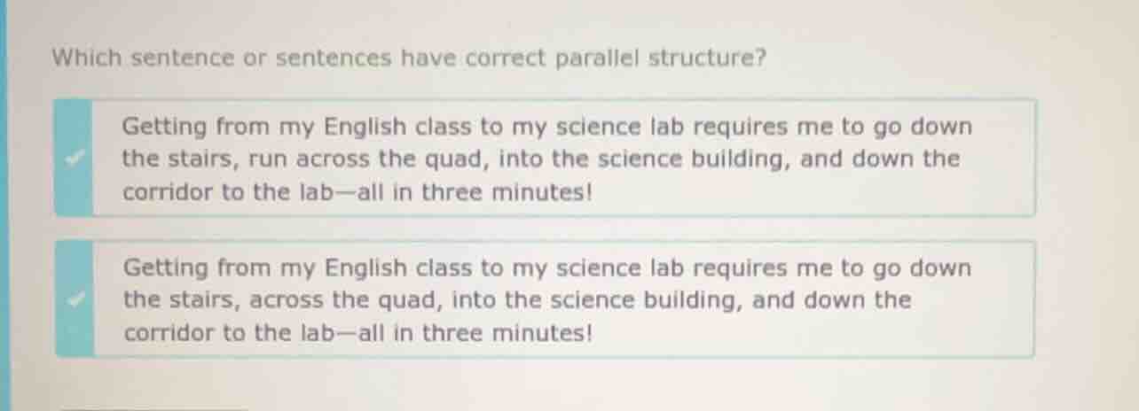 which sentence or sentences have correct parallel structure? getting fr…