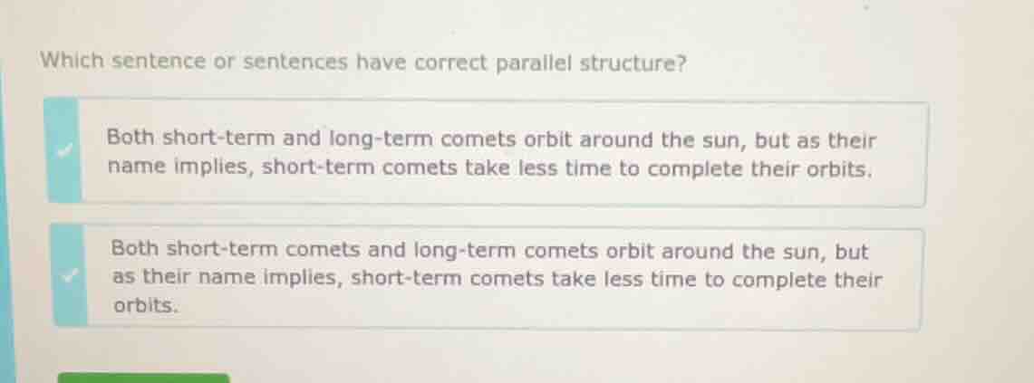 which sentence or sentences have correct parallel structure? both short…