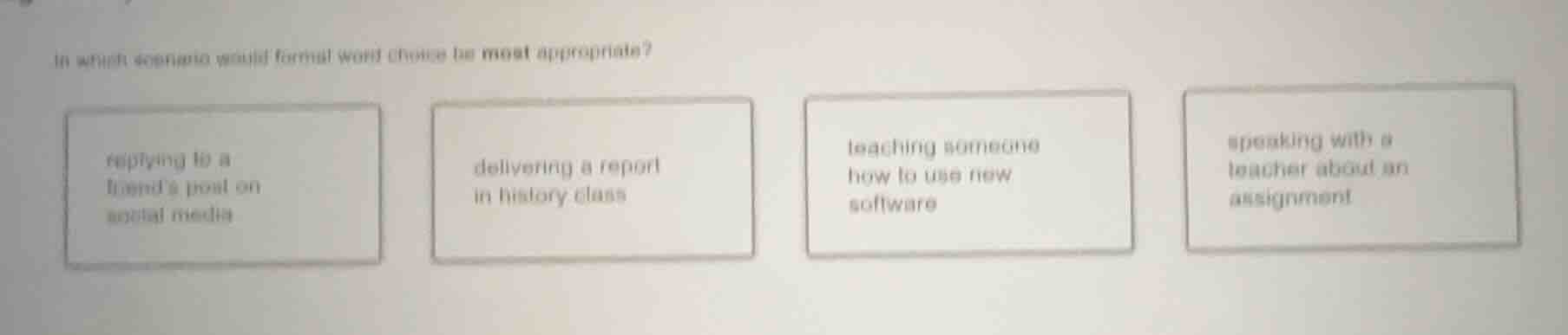in which scenario would formal word choice be most appropriate?replying…