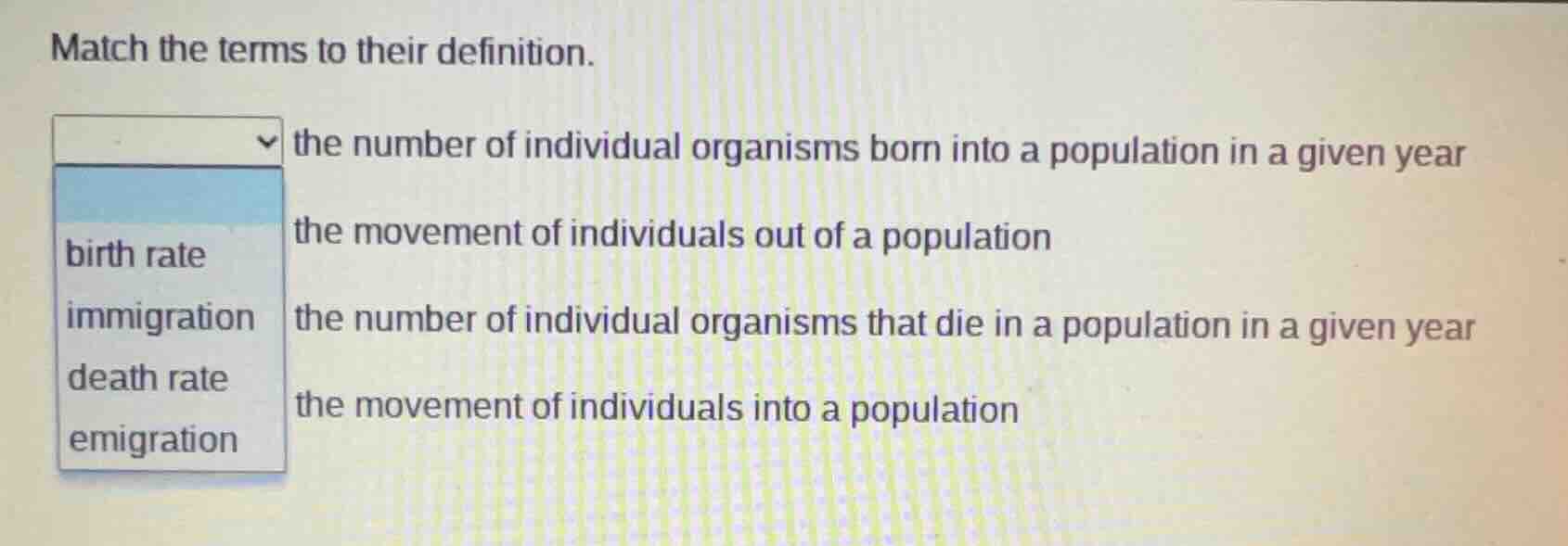 match the terms to their definition. birth rate immigration death rate …