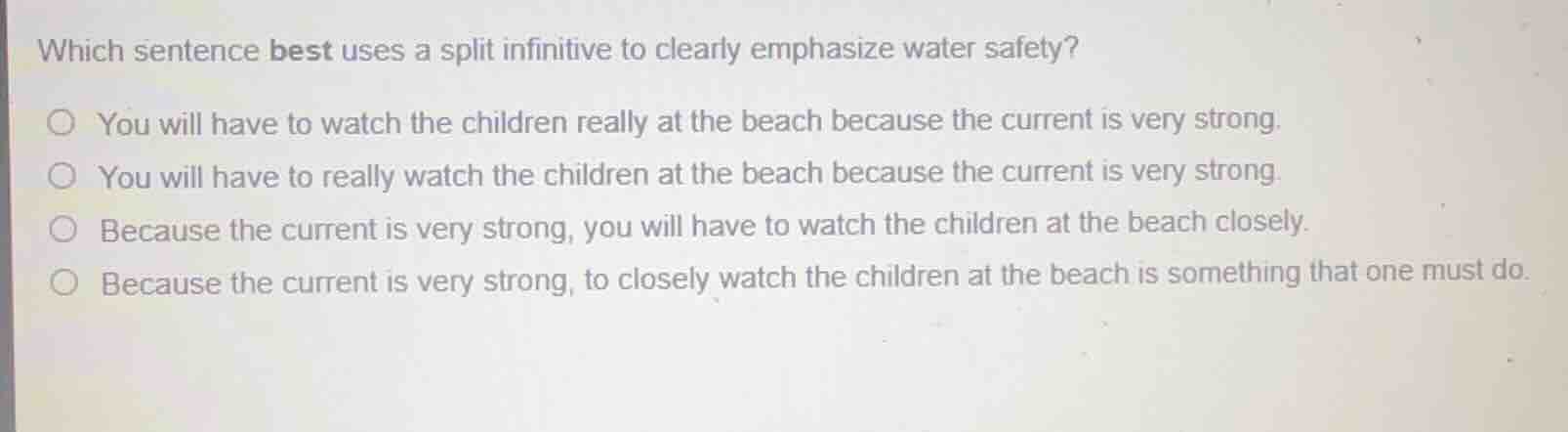 which sentence best uses a split infinitive to clearly emphasize water …