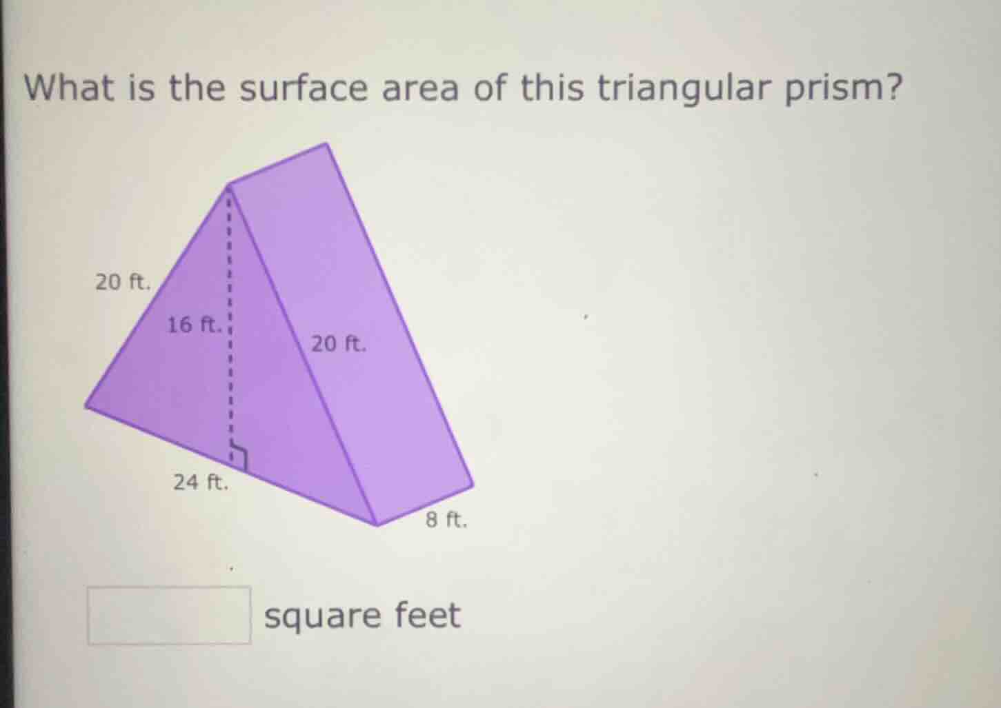 what is the surface area of this triangular prism? 20 ft. 16 ft. 24 ft.…