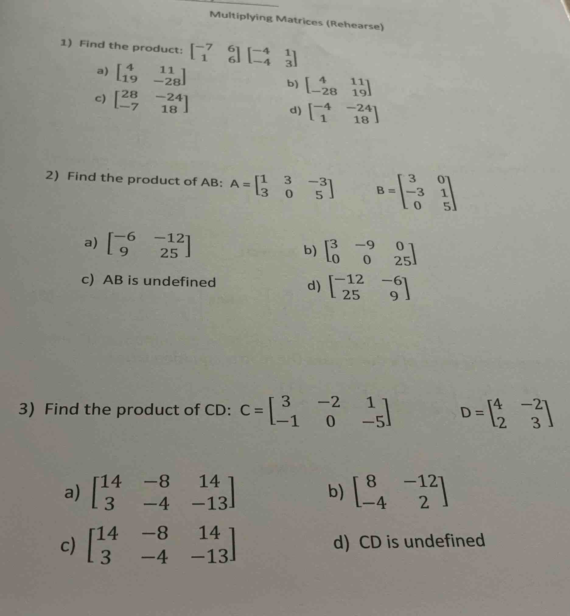 multiplying matrices (rehearse) 1) find the product: $\begin{bmatrix}-7…