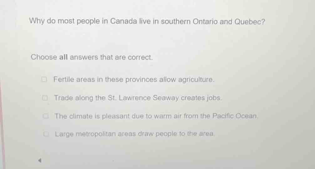 why do most people in canada live in southern ontario and quebec? choos…
