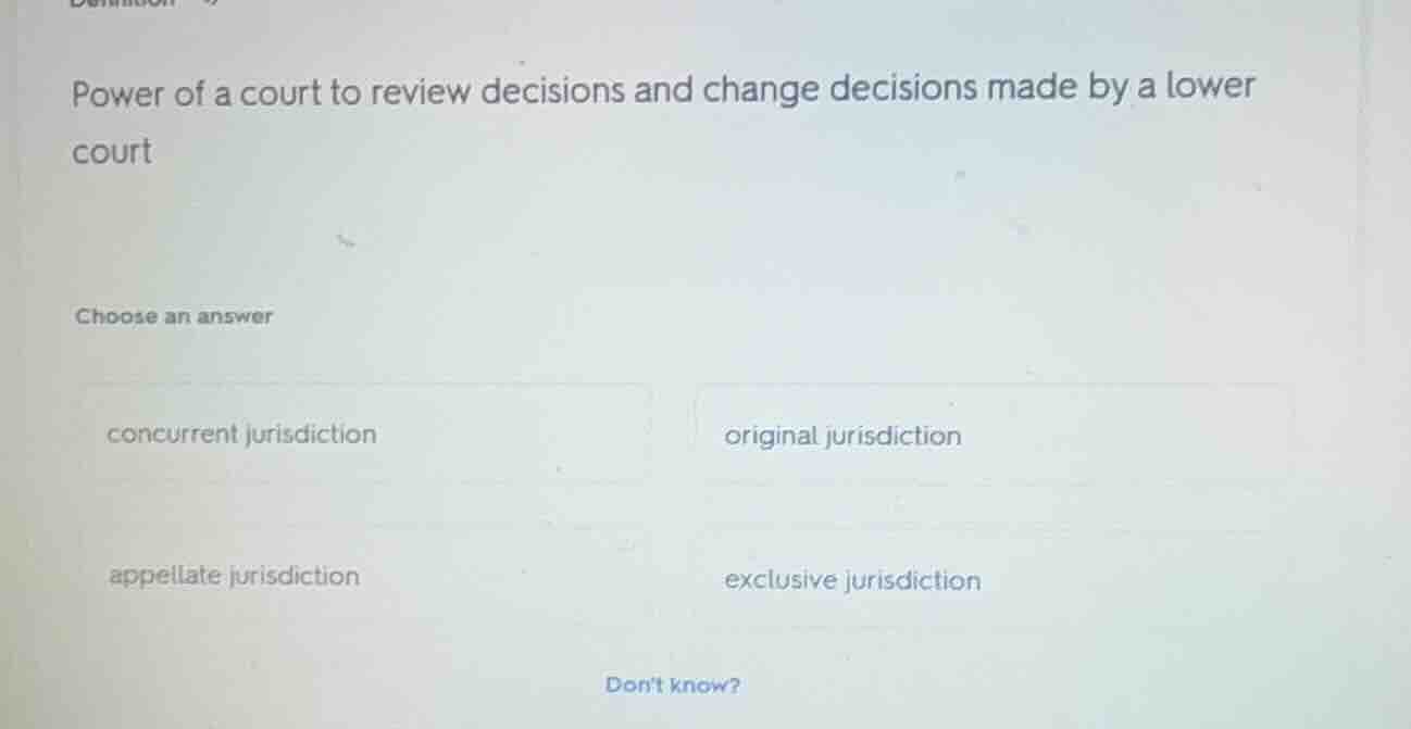 power of a court to review decisions and change decisions made by a low…