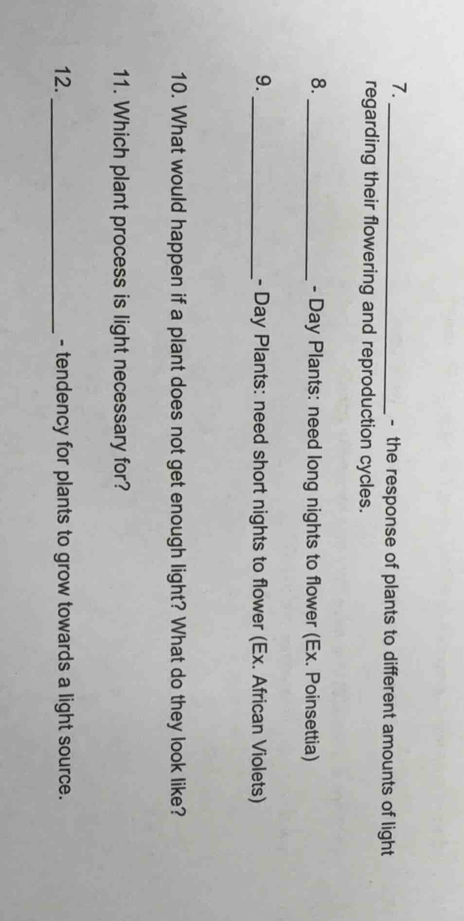 7. _________________________ - the response of plants to different amou…