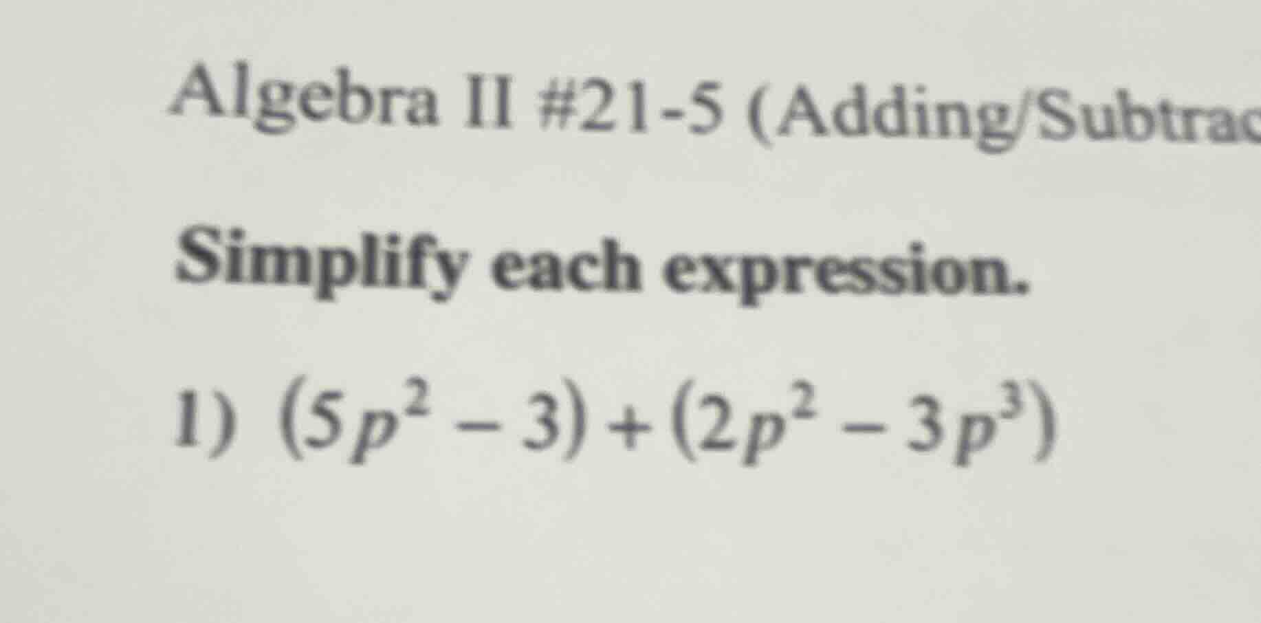 algebra ii #21-5 (adding/subtract simplify each expression. 1) $(5p^{2}…