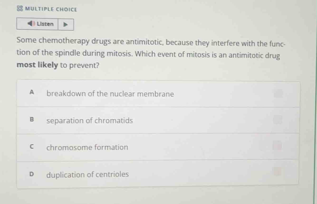multiple choice listen some chemotherapy drugs are antimitotic, because…