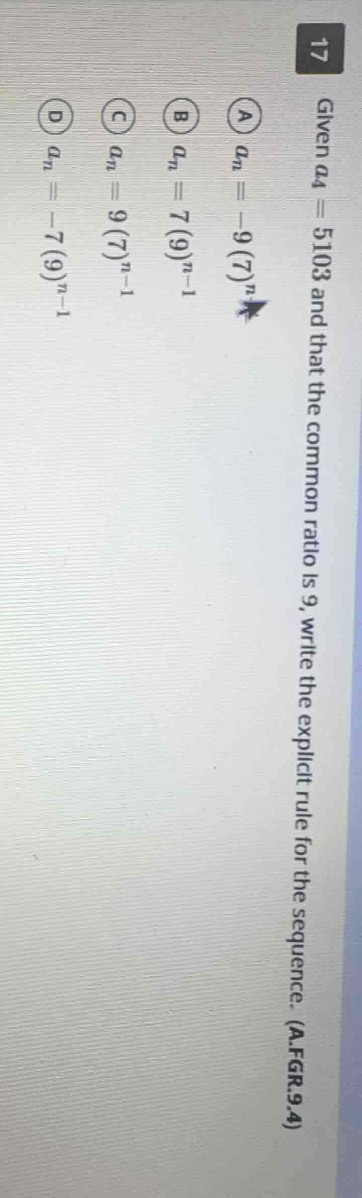 17 given $a_4 = 5103$ and that the common ratio is 9, write the explici…