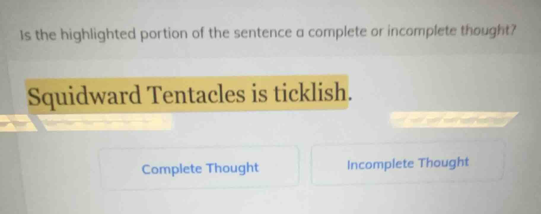 is the highlighted portion of the sentence a complete or incomplete tho…