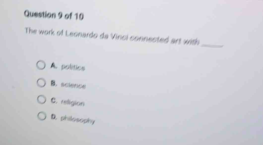 question 9 of 10 the work of leonardo da vinci connected art with _____…