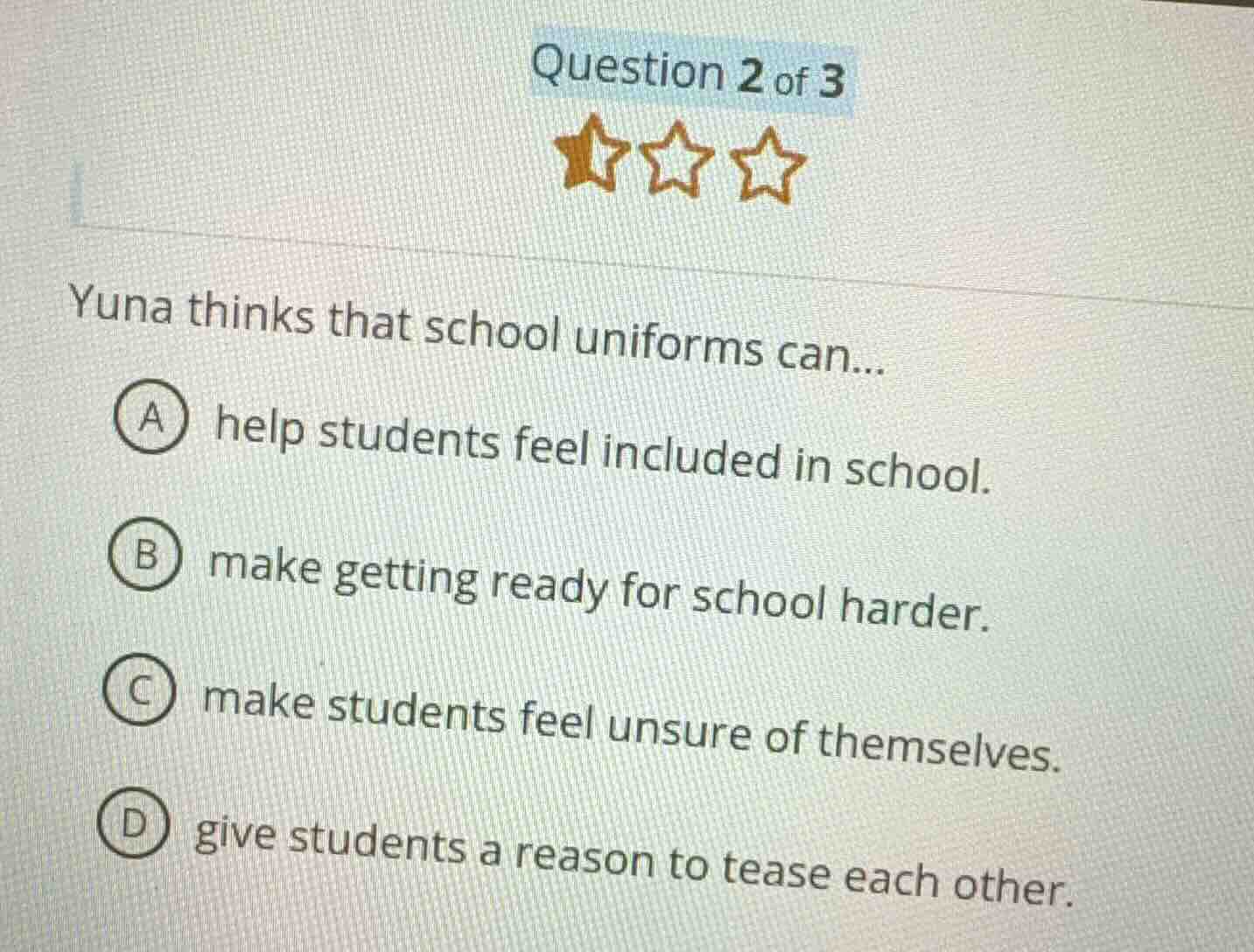 question 2 of 3 yuna thinks that school uniforms can... a help students…