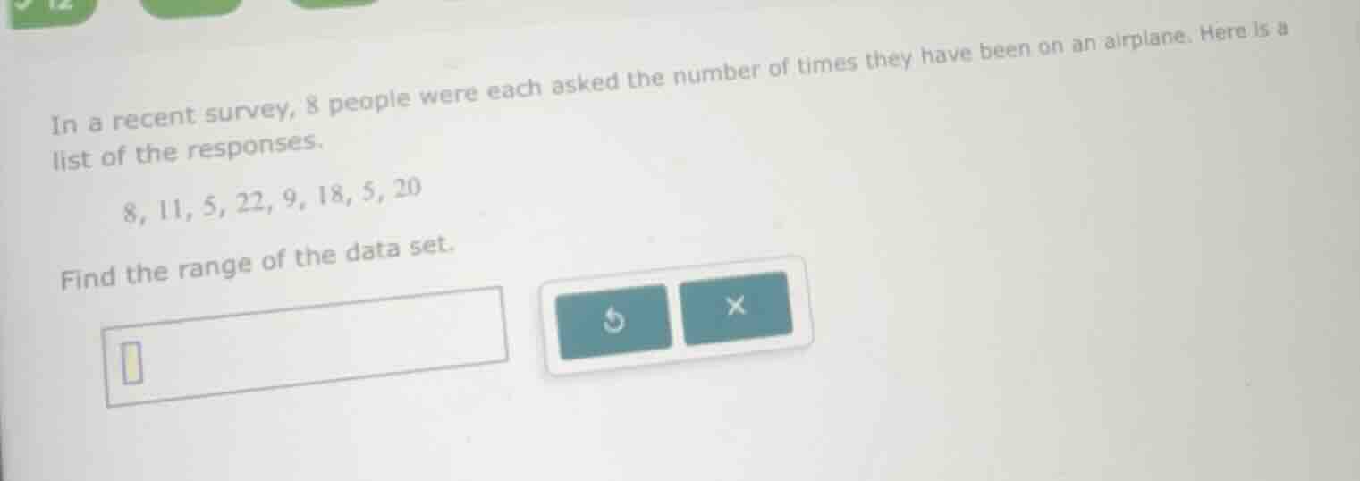 in a recent survey, 8 people were each asked the number of times they h…