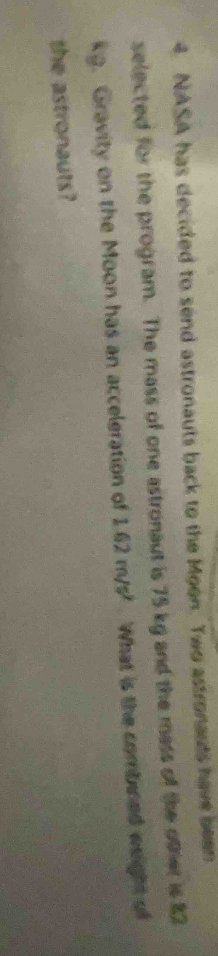 4. nasa has decided to send astronauts back to the moon. two astronauts…