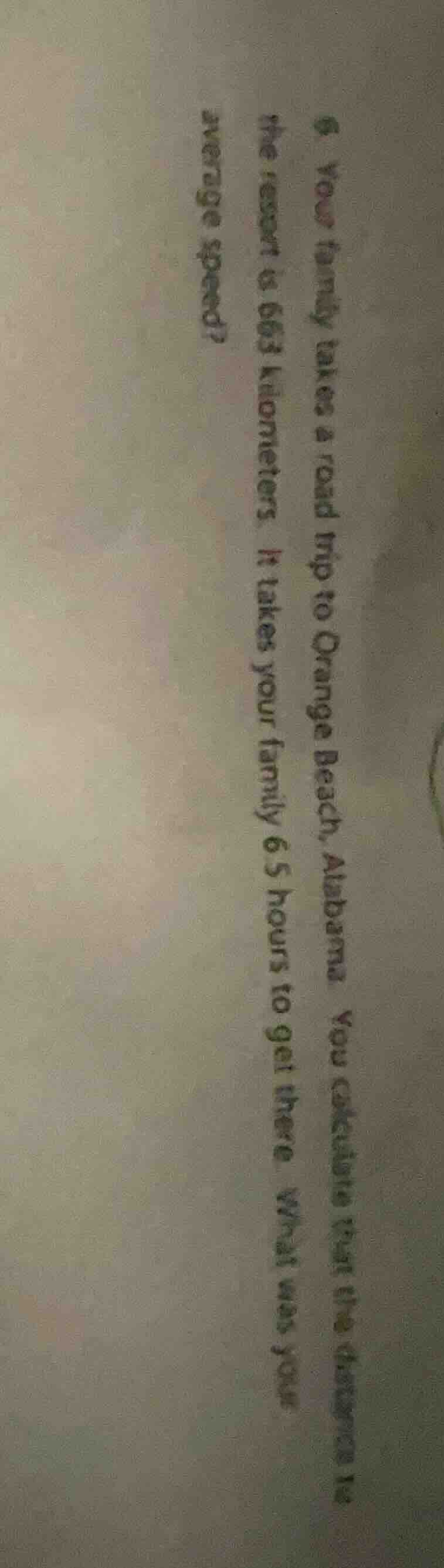 6. your family takes a road trip to orange beach, alabama. you calculat…