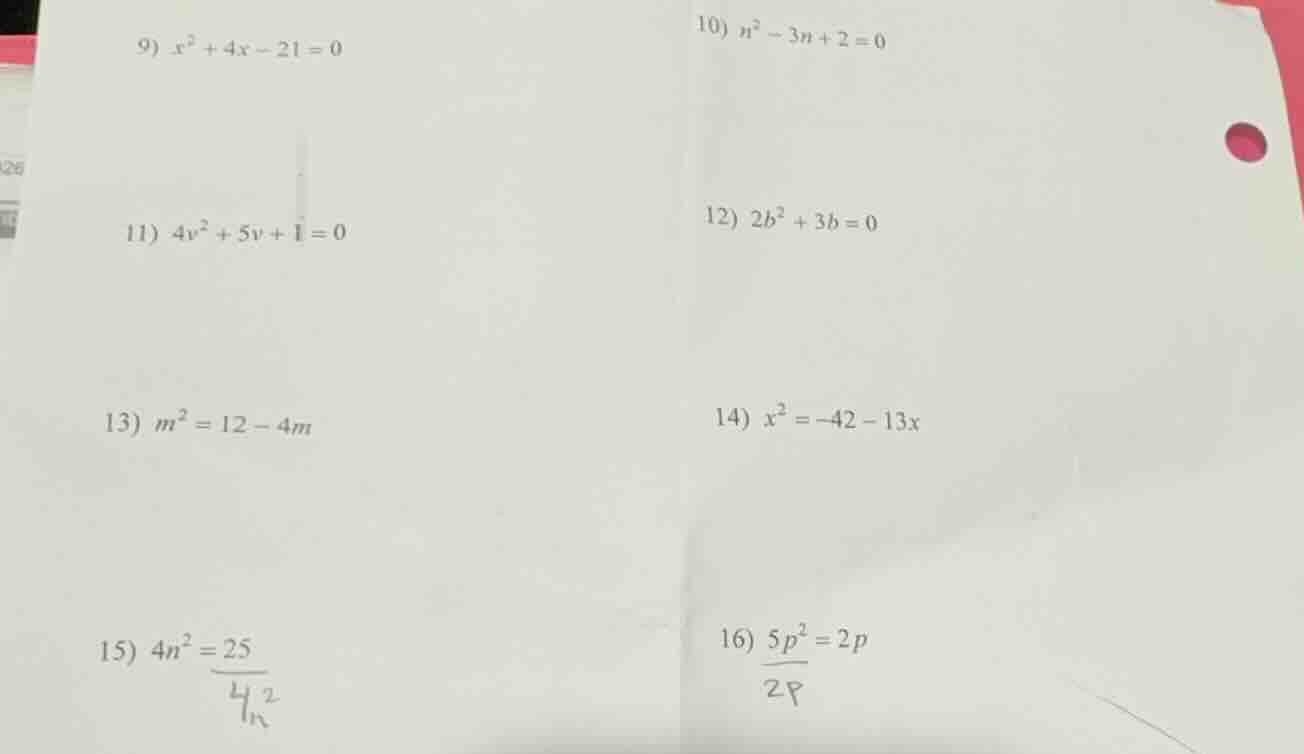 9) $x^{2}+4x-21=0$ 10) $n^{2}-3n+2=0$ 11) $4v^{2}+5v+1=0$ 12) $2b^{2}+3…