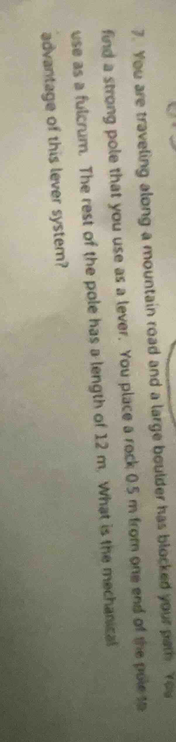 7. you are traveling along a mountain road and a large boulder has bloc…