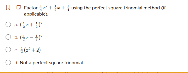 factor $\frac{1}{4}x^{2}+\frac{1}{2}x+\frac{1}{4}$ using the perfect sq…