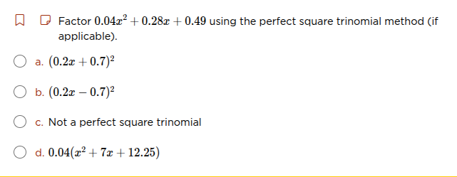 factor $0.04x^{2}+0.28x + 0.49$ using the perfect square trinomial meth…