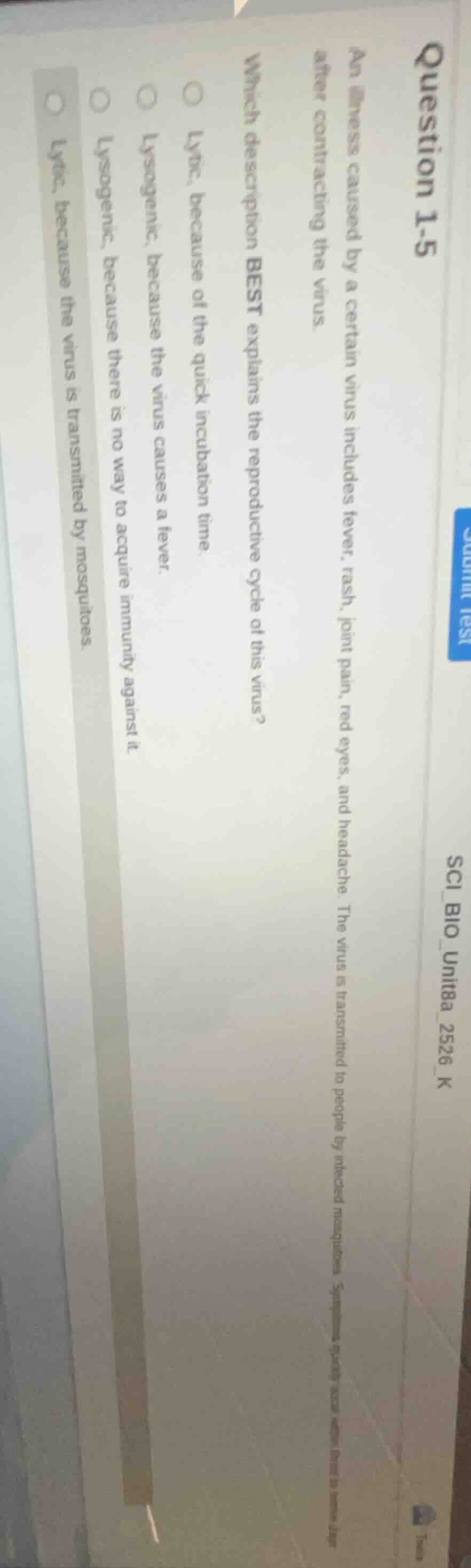 question 1-5 sci_bio_unit8a_2526_k an illness caused by a certain virus…