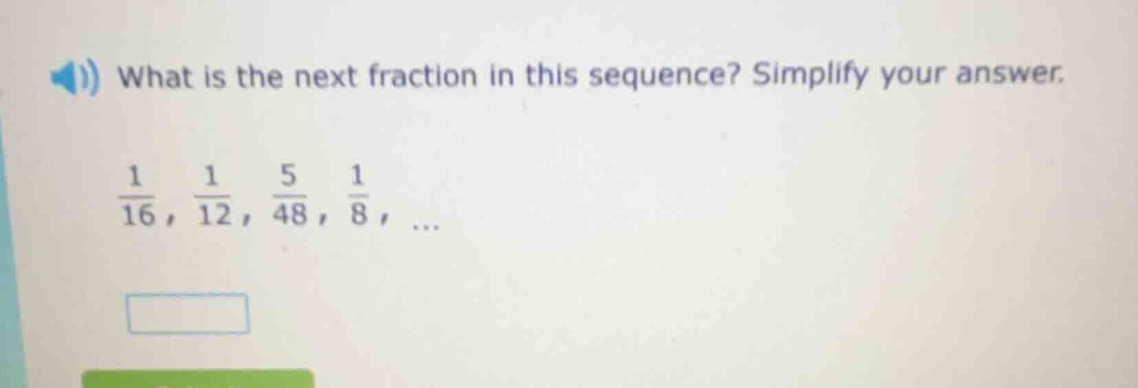 what is the next fraction in this sequence? simplify your answer. $\fra…