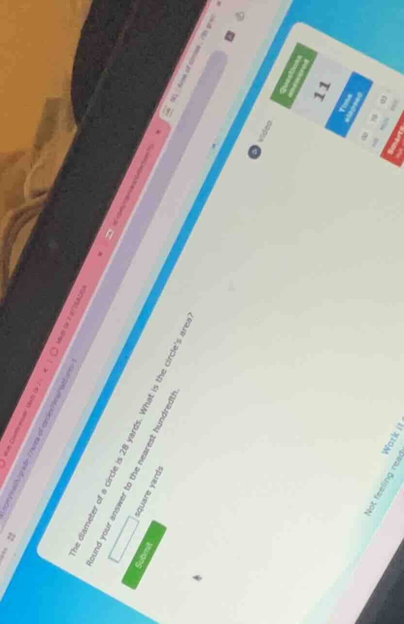 the diameter of a circle is 28 yards. what is the circles area? round y…