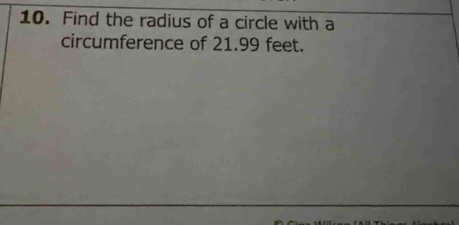 10. find the radius of a circle with a circumference of 21.99 feet.