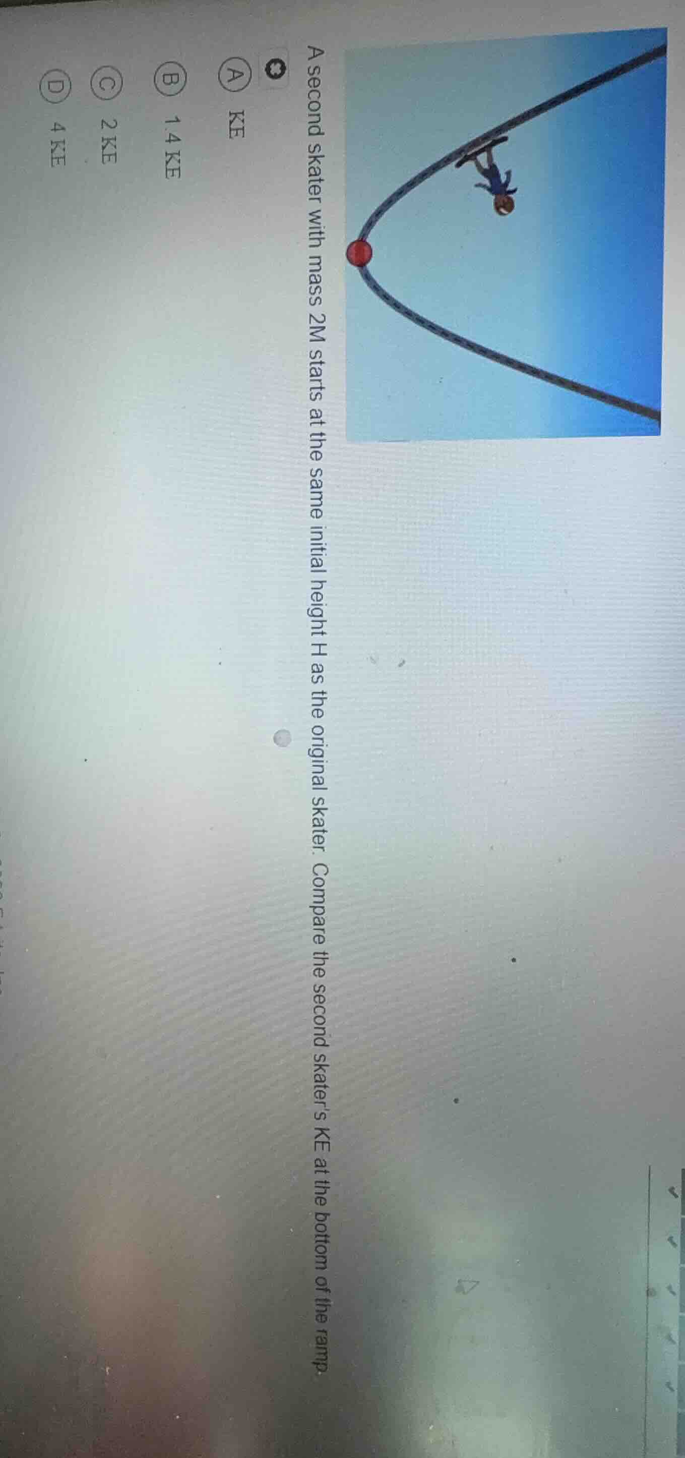 a second skater with mass 2m starts at the same initial height h as the…