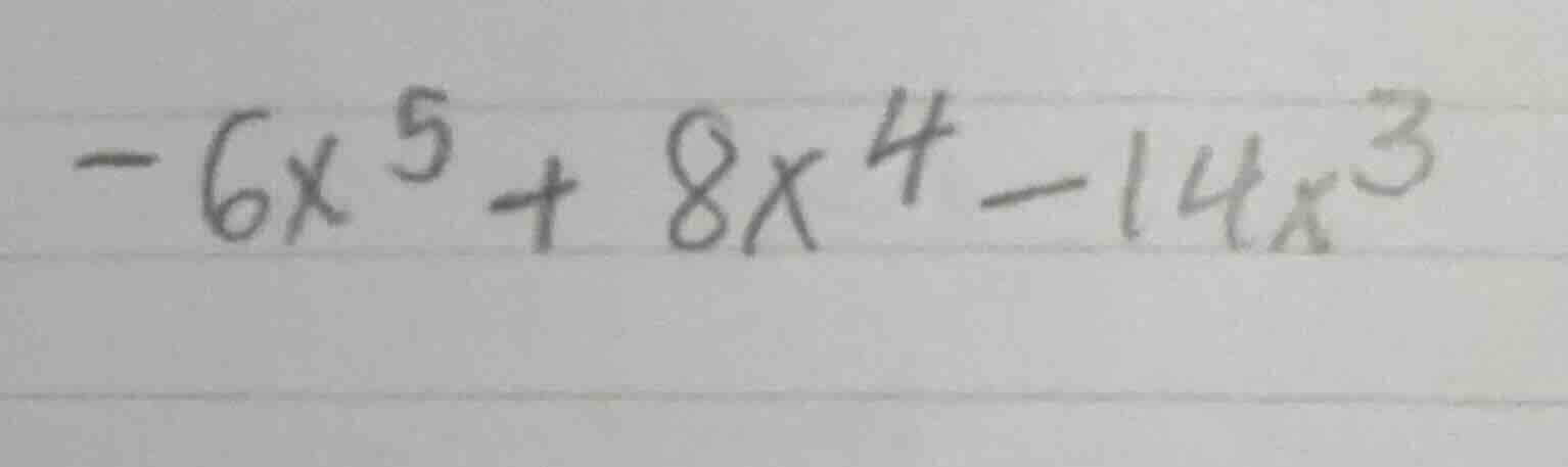 $-6x^{5}+8x^{4}-14x^{3}$