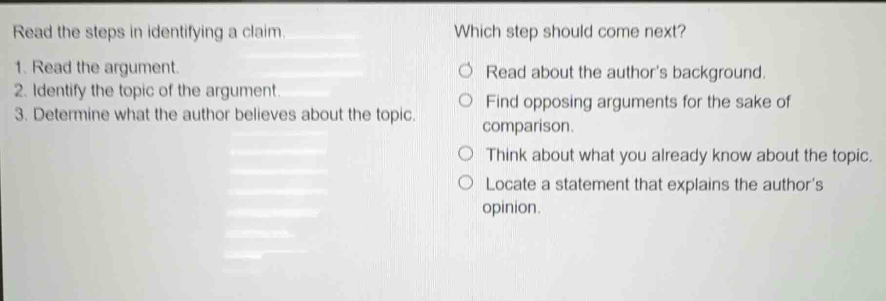 read the steps in identifying a claim. 1. read the argument. 2. identif…