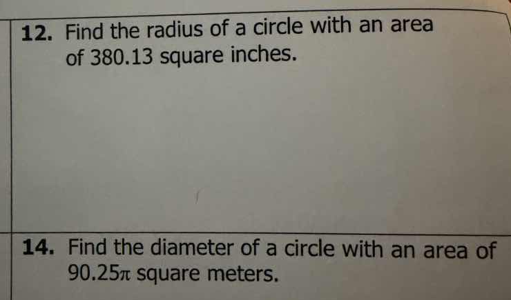 12. find the radius of a circle with an area of 380.13 square inches. 1…