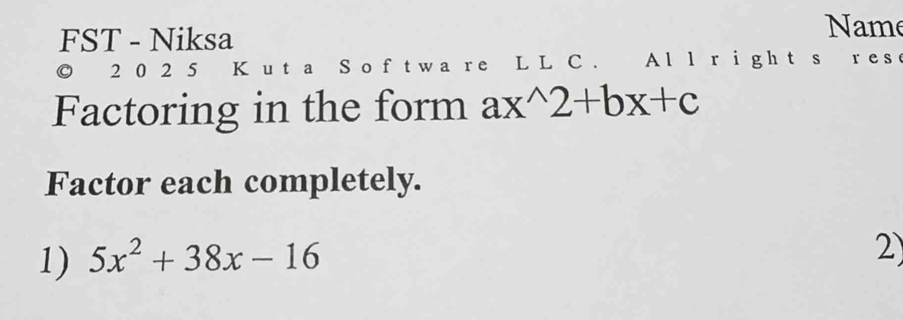 fst - niksa name © 2025 kuta software llc. all rights rese factoring in…