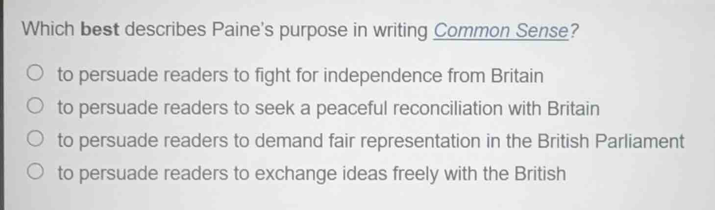 which best describes paines purpose in writing common sense? to persuad…