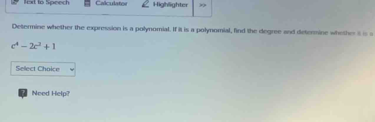 determine whether the expression is a polynomial. if it is a polynomial…