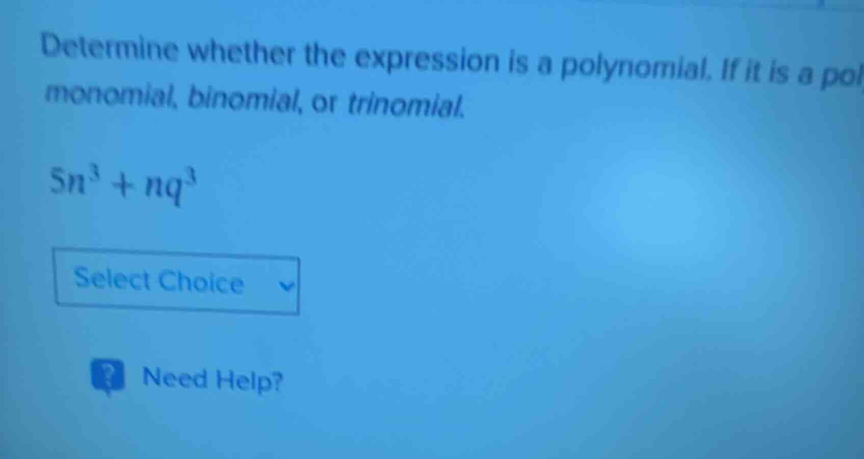 determine whether the expression is a polynomial. if it is a polynomial…
