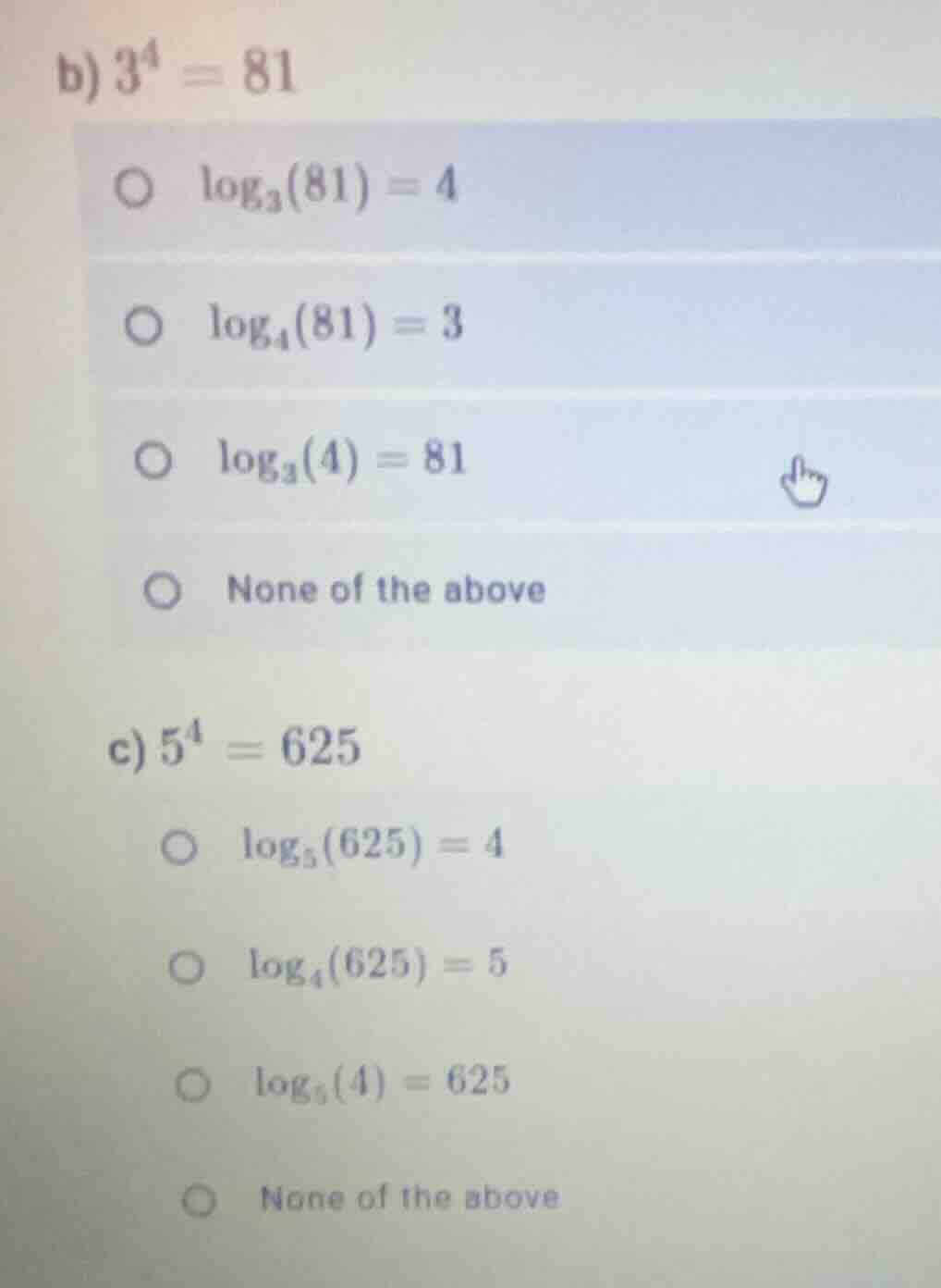 b) $3^4 = 81$ $circ$ $log_{3}(81) = 4$ $circ$ $log_{4}(81) = 3$ $circ$ …