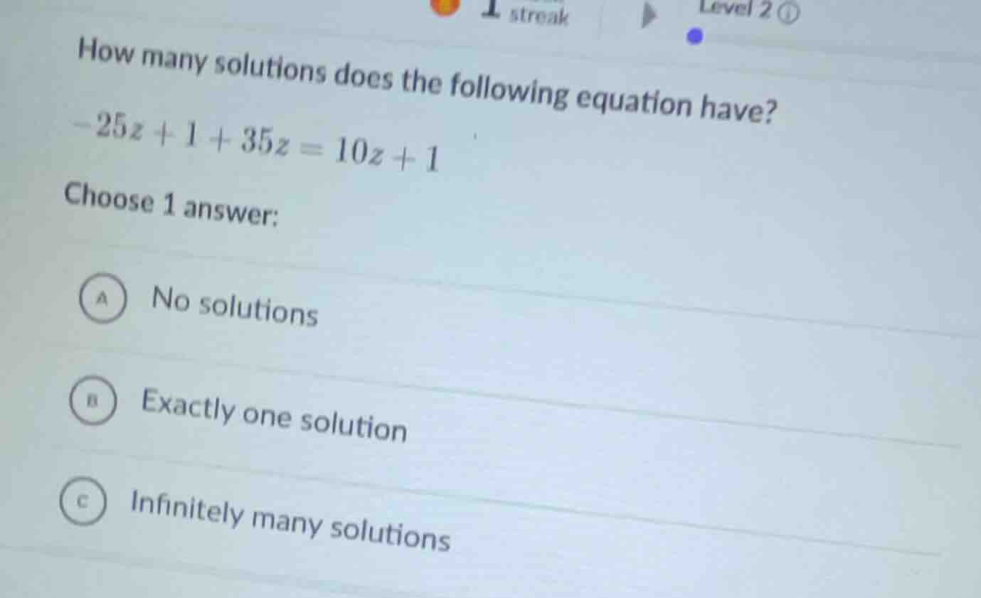 how many solutions does the following equation have? $-25z + 1 + 35z = …