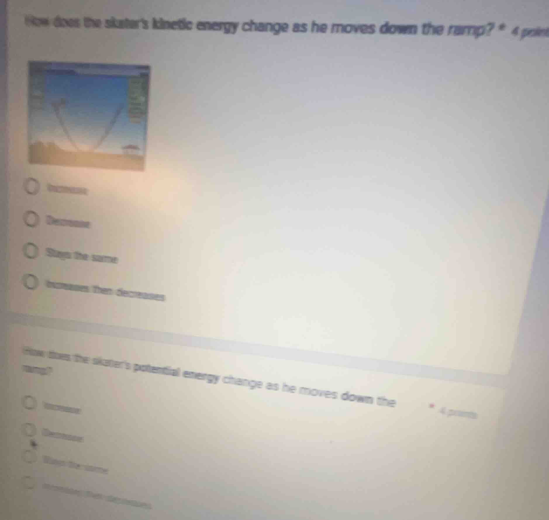 how does the skaters kinetic energy change as he moves down the ramp? *…