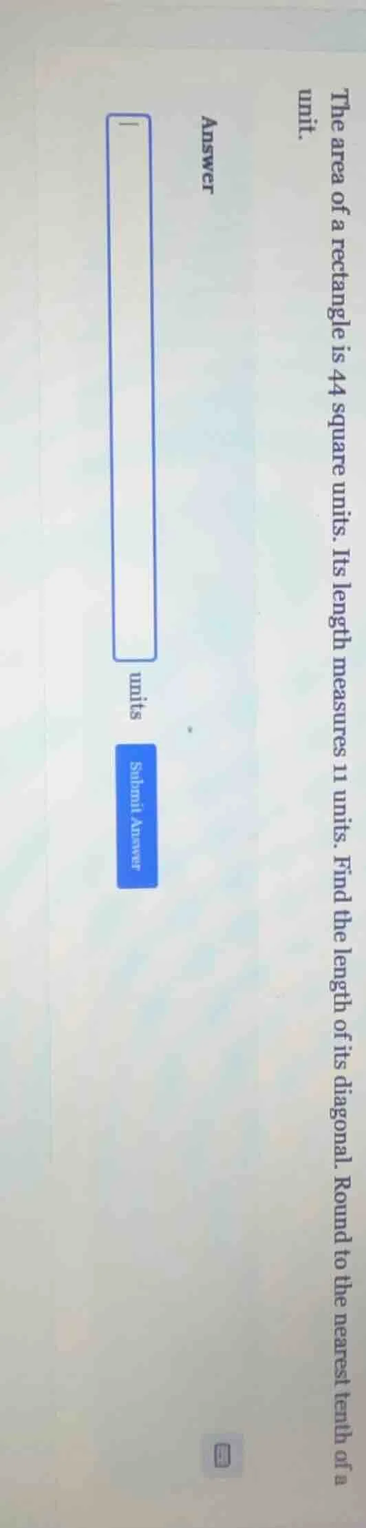 the area of a rectangle is 44 square units. its length measures 11 unit…