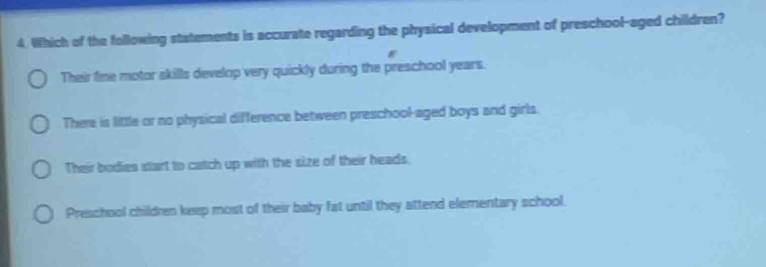 4. which of the following statements is accurate regarding the physical…